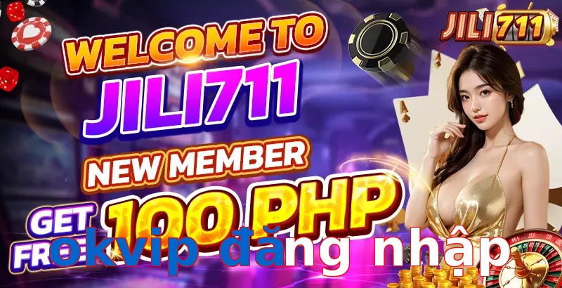 okvip đăng nhập