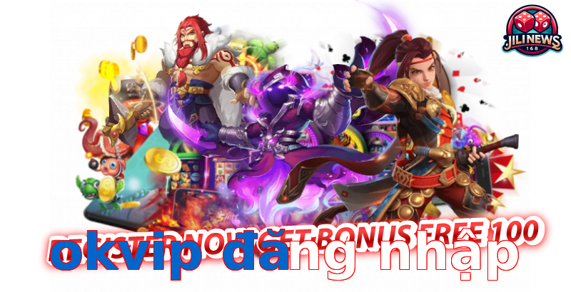 okvip đăng nhập
