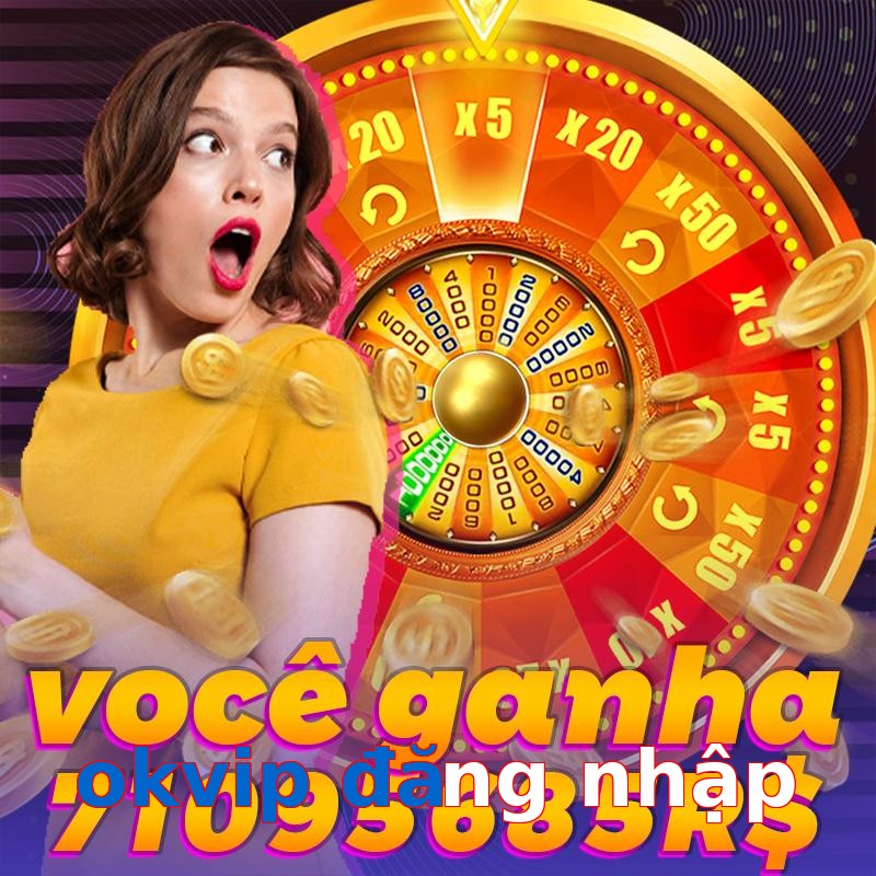 okvip đăng nhập