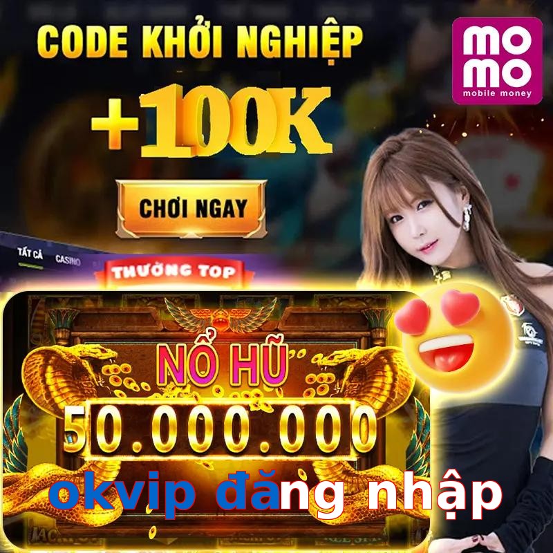 okvip đăng nhập