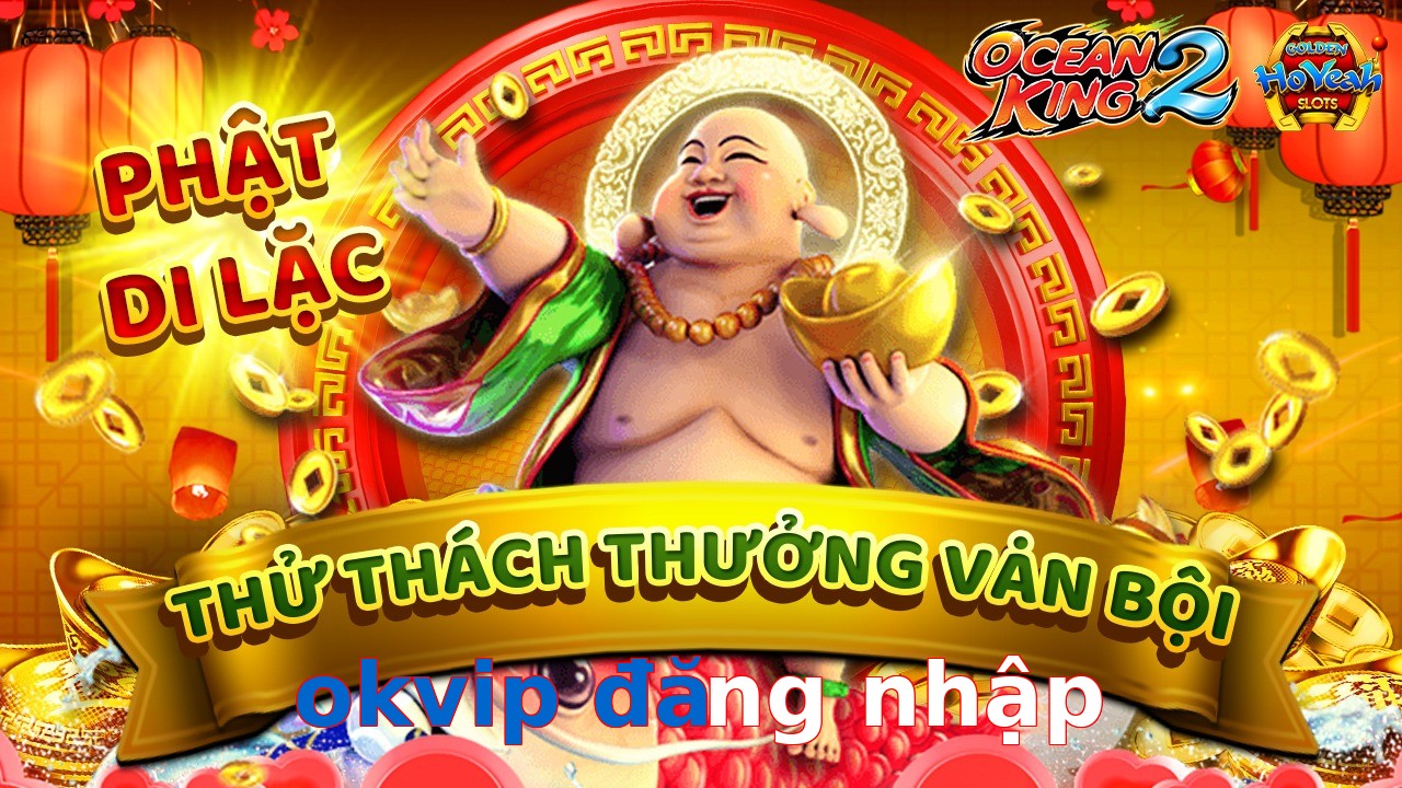okvip đăng nhập